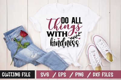 Do all things with kindness svg