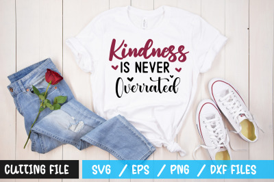 Kindness is never overrated svg