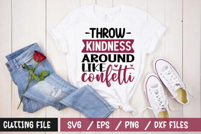 Throw kindness arou nd like confetti svg