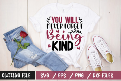 You will never forget b eing kind svg