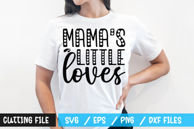 Mamas little loves svg