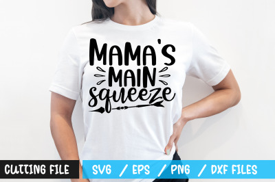 Mamas main squeeze  svg