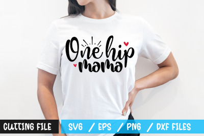 One hip mama svg