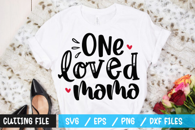 One loved mama svg