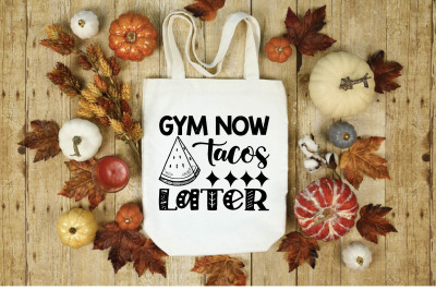 gym now tacos later svg design