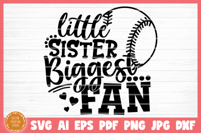 Little Sister Biggest Baseball Fan SVG Cut File