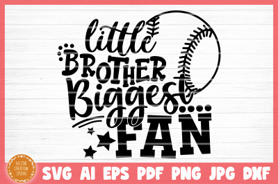 Little Brother Biggest Baseball Fan SVG Cut File