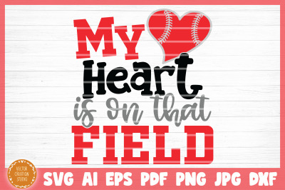 My Heart Is On That Baseball Field SVG Cut File