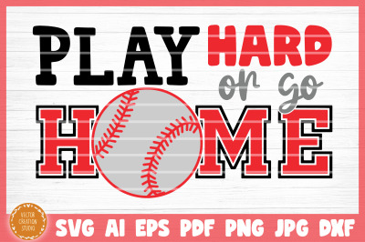 Play Hard Or Go Home Baseball SVG Cut File