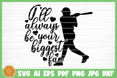 I&#039;ll Always  Be Your Biggest Fan Softball SVG Cut File