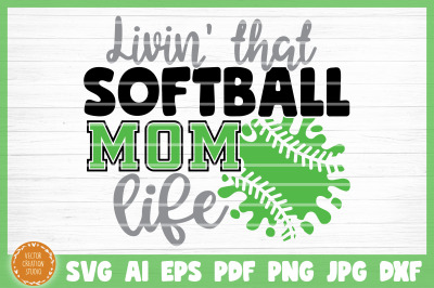 Living That Softball Mom Life SVG Cut File