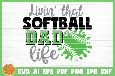 Living That Softball Dad Life SVG Cut File