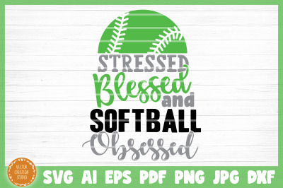 Stressed Blessed Softball Obsessed SVG Cut File