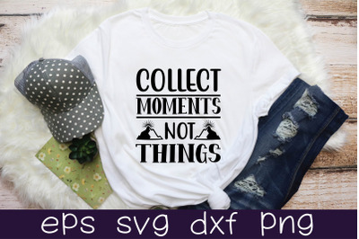 collect moments not things svg design