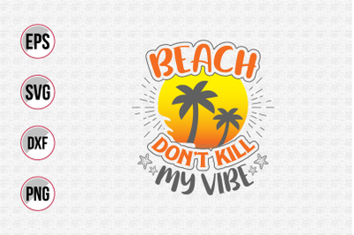 Beach don&#039;t kill my vibe