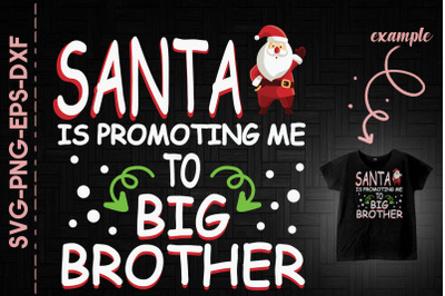 Santa Is Promoting Me To Big Brother