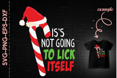 Its Not Going To Lick Itself Candy Canes