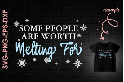 Some People Are Worth Melting For Xmas