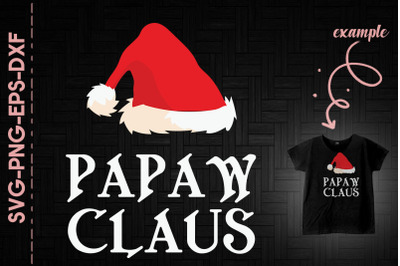 Papaw Clause Funny Santa Hat Christmas