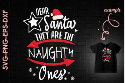 They Are The Naughty Ones Dear Santa