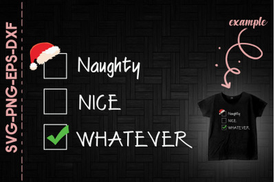 Whatever Not Naughty Not Nice Christmas