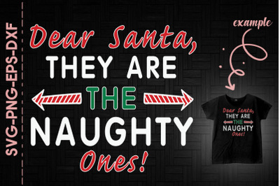 The Naughty Ones They Are Dear Santa