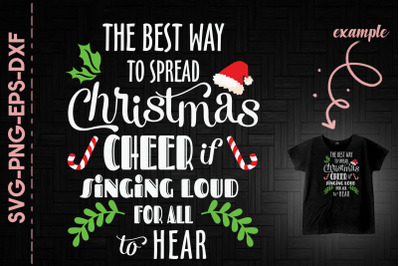 Best Way Spread Xmas Cheer Singing Loud