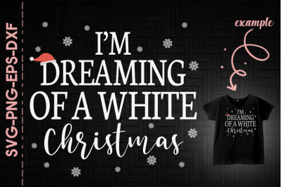 White Christmas I&#039;m Dreaming Of Xmas