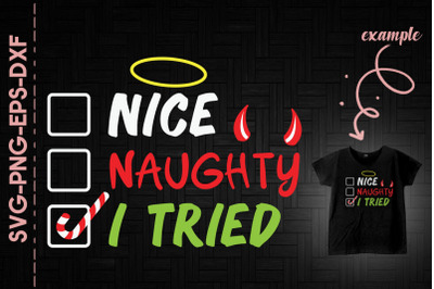 Nice Naughty I Tried Santa Christmas