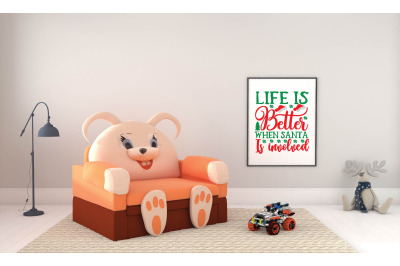 life is better when santa is involved svg design