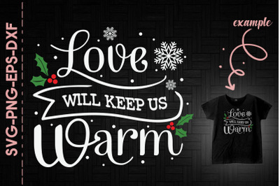 Love Will Keep Us Warm Christmas Snow