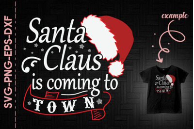 Santa Claus Is Coming To Town Christmas