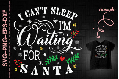 I Can&#039;t Sleep I&#039;m Waiting For Santa Xmas