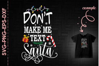 Don&#039;t Make Me Text Santa Claus Xmas