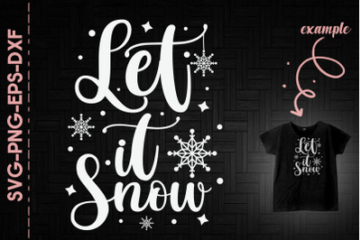 Let It Snow Christmas Funny Snow Holiday