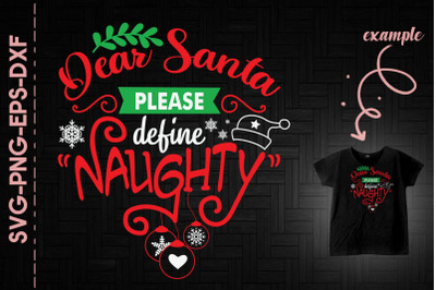 Dear Santa Please Define Naughty Xmas