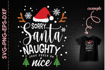 Sorry Santa Naughty Just Feel So Nice