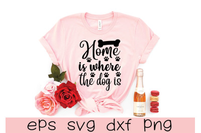 home is where the dog is svg design