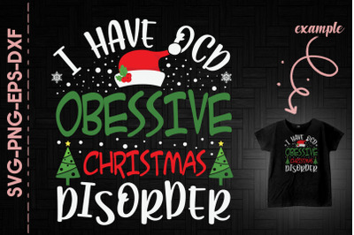 Obsessive Christmas Disorder I Have OCD