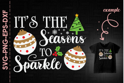 It&#039;s The Seasons To Sparkle Christmas