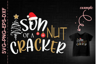 Son Of A Nut Cracker Christmas Funny