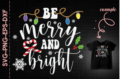 Be Merry And Bright Christmas Funny