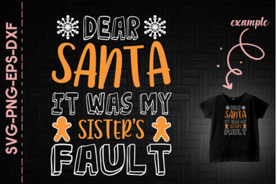 Dear Santa It Was My Sister&#039;s Fault