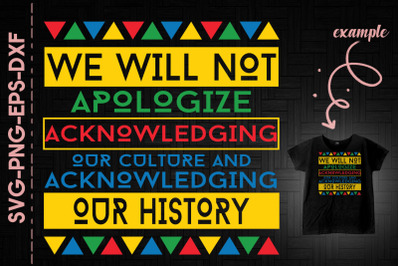 We Will Not Apologize Our Culture BLM