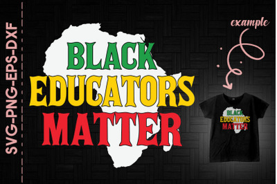 Black Educators Matter Black Teacher BLM