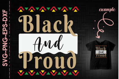 Black And Proud Black History Proud BLM