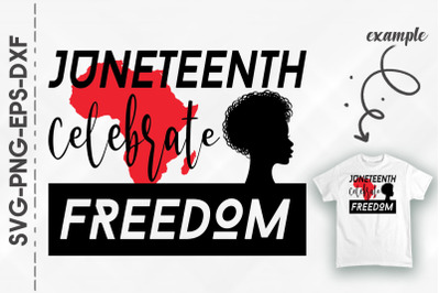 Juneteenth Celebrate Freedom Black Proud