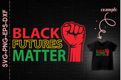 Black Futures Matter Black Lives Matter