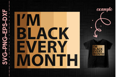 I&#039;m Black Every Month Black Lives Matter