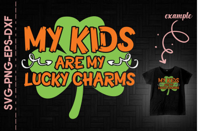 My Kids Are My Lucky Charms Patrick